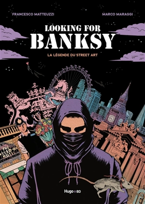 Looking for Banksy : la légende du street art - Francesco Matteuzzi