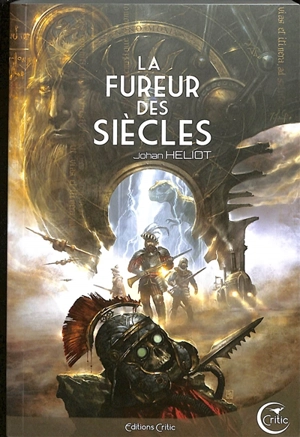 La fureur des siècles - Johan Heliot