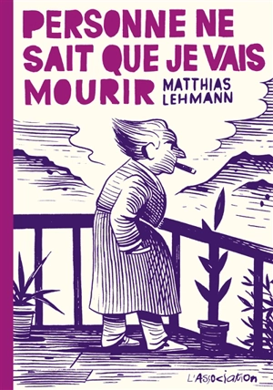 Personne ne sait que je vais mourir - Matthias Lehmann