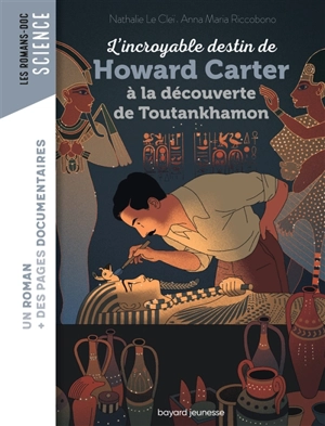 L'incroyable destin de Howard Carter à la découverte de Toutankhamon - Nathalie Le Cleï