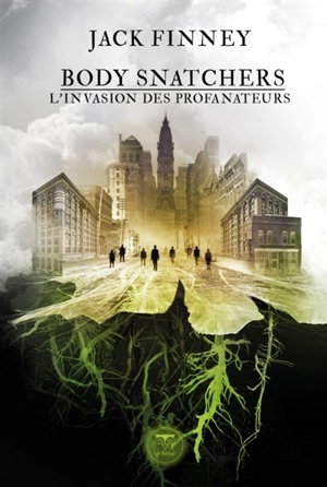 Body snatchers : l'invasion des profanateurs - Jack Finney