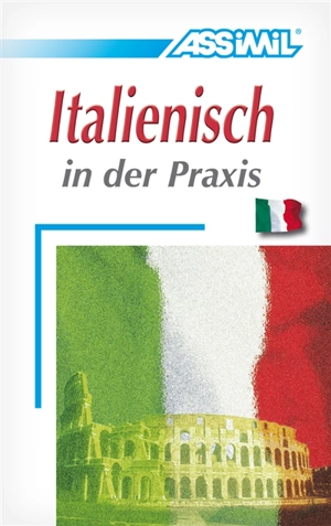 Italienisch in der praxis : für Fortgeschrittene - Federico Benedetti