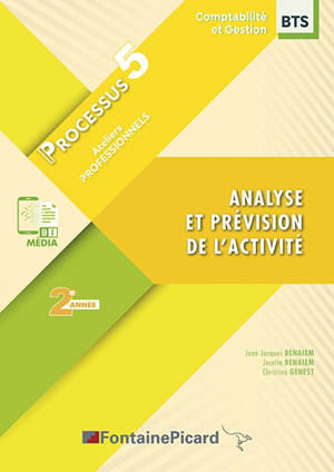 Analyse et prévision de l'activité : BTS comptabilité et gestion, 2e année : processus 5, ateliers professionnels - Jean-Jacques Benaïem