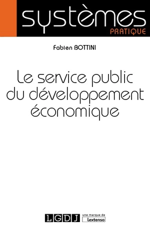 Le service public du développement économique - Fabien Bottini