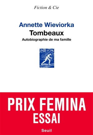 Tombeaux : autobiographie de ma famille - Annette Wieviorka