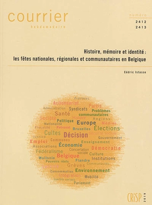 Courrier hebdomadaire, n° 2412-2413. Histoire, mémoire et identité : les fêtes nationales, régionales et communautaires en Belgique - Cédric Istasse