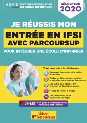 Je réussis mon entrée en IFSI avec Parcoursup : pour intégrer une école d'infirmier : sélection 2020 - Sébastien Drevet