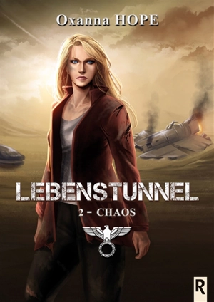 Lebenstunnel. Vol. 2. Chaos - Oxanna Hope