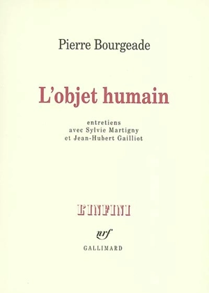 L'objet humain : entretiens avec Sylvie Martigny, Jean-Hubert Gailliot - Pierre Bourgeade