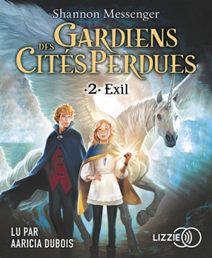 Gardiens des cités perdues. Vol. 2. Exil - Shannon Messenger