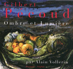 Gilbert Pécoud : ombre et lumière - Alain Vollerin