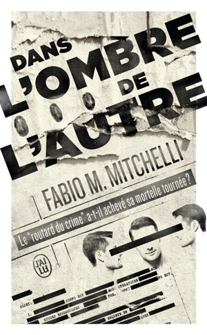 Dans l'ombre de l'autre : librement inspiré de l'escalade criminelle de Francis Heaulme - Fabio M. Mitchelli