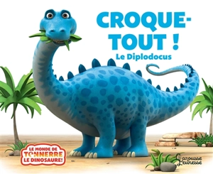 Croque-Tout ! : le diplodocus - Jeanne Willis