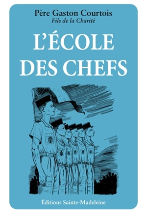 L'école des chefs - Gaston Courtois