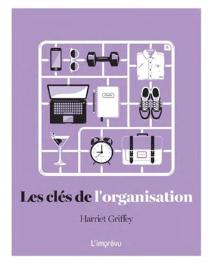 Les clés de l'organisation - Harriet Griffey