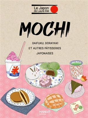 Mochi : daifuku, dorayaki et autres pâtisseries japonaises - Laure Kié