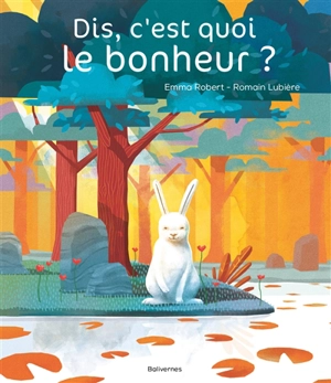 Dis, c'est quoi le bonheur ? - Emma Robert