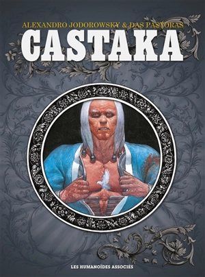 Castaka : intégrale - Alexandro Jodorowsky