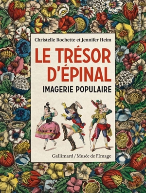 Le trésor d'Epinal : imagerie populaire - Christelle Rochette