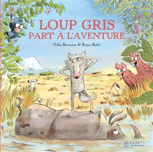 Loup gris part à l'aventure - Gilles Bizouerne