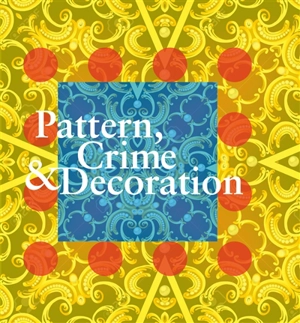 Pattern, crime & decoration