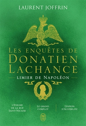 Les enquêtes de Donatien Lachance, limier de Napoléon - Laurent Joffrin