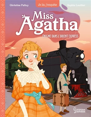 Miss Agatha. Vol. 3. Enigme dans l'Orient Express - Christine Palluy