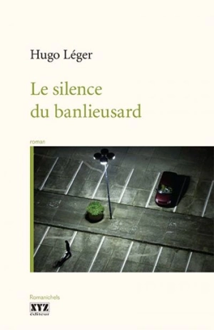 Le silence du banlieusard - Hugo Léger