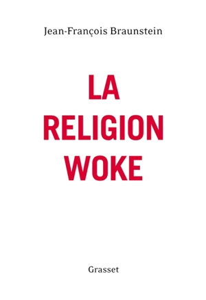 La religion woke - Jean-François Braunstein