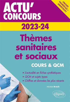 Thèmes sanitaires et sociaux 2023-2024 : concours paramédicaux, administratifs : cours & QCM - Nicolas Brault