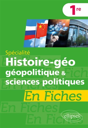 Spécialité histoire géo, géopolitique & sciences politiques 1re en fiches - Brice Rabot