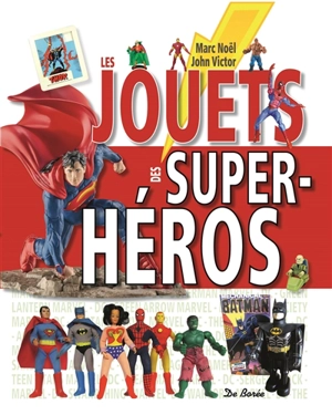 Les jouets des super-héros - Marc Noël