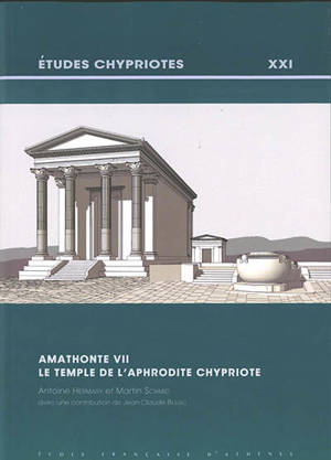 Amathonte VII : le temple de l'Aphrodite chypriote - Antoine Hermary