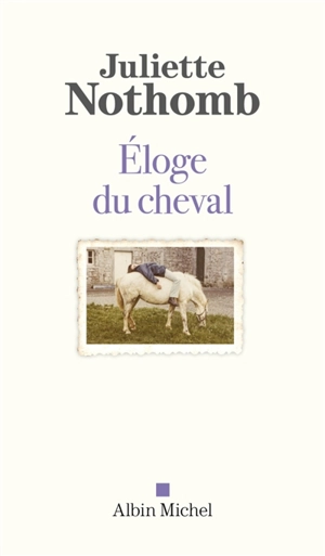 Eloge du cheval - Juliette Nothomb