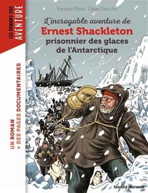 L'incroyable aventure de Ernest Shackleton prisonnier des glaces de l'Antarctique - Baptiste Massa