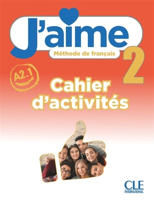 J'aime 2 : méthode de français, A2.1 : cahier d'activités - Adrien Payet