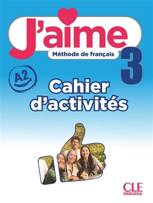 J'aime 3 : méthode de français, A2 : cahier d'activités - Adrien Payet