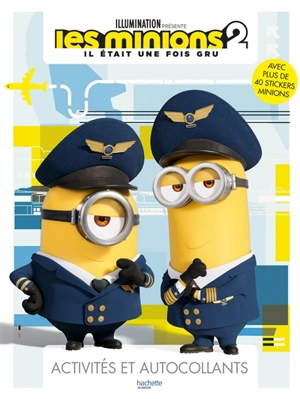 Les Minions 2 : il était une fois Gru : activités et autocollants