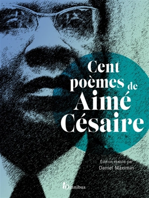 Cent poèmes de Aimé Césaire - Aimé Césaire