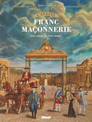 L'épopée de la franc-maçonnerie. Vol. 7. Neuf soeurs et trois frères - Pierre Boisserie