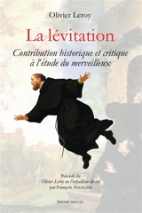 La lévitation : contribution historique et critique à l'étude du merveilleux : 1928 - Olivier Leroy