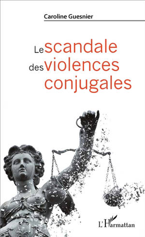 Le scandale des violences conjugales - Caroline Guesnier