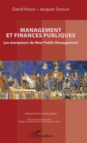 Management et finances publiques : les marqueurs du new public management - David Huron