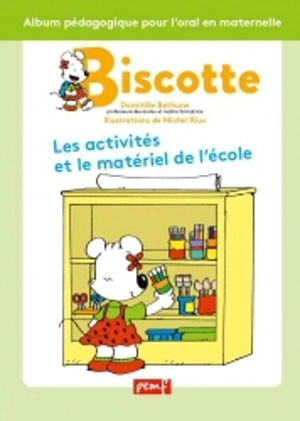 Biscotte : les activités et le matériel de l'école : album pédagogique pour l'oral en maternelle - Domitille Béthune