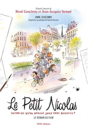 Le petit Nicolas : qu'est-ce qu'on attend pour être heureux ? : le roman du film - Anne Goscinny