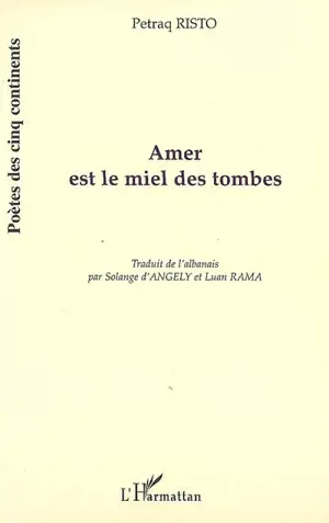 Amer est le miel des tombes - Petraq Risto