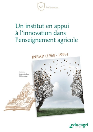 Un institut en appui à l'innovation dans l'enseignement agricole : INRAP (1968-1993) - Memorap