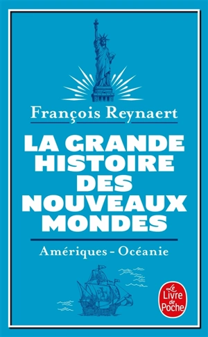 La grande histoire des nouveaux mondes - François Reynaert