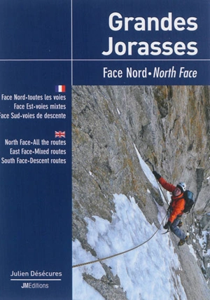 Grandes Jorasses : face Nord : face Nord toutes les voies, face Est voies neige et mixte, face Sud voies de descente. Grandes Jorasses : North face : North face all the routes, East face snow and mixed routes, South face descent routes - Julien Désécures