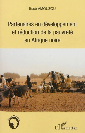 Partenaires en développement et réduction de la pauvreté en Afrique noire - Essè Amouzou